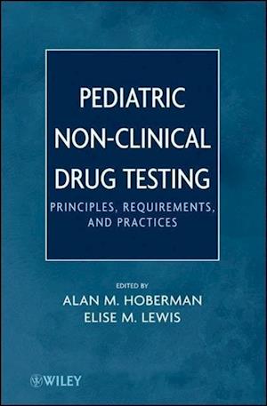 Pediatric Non–Clinical Drug Testing – Principles, Requirements and Practice