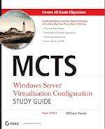 MCTS – Windows Server Virtualization Configuration Study Guide (Exam 70–652) +CD