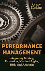 Performance Management – Integrating Strategy Execution, Methodologies, Risk, and Analytics