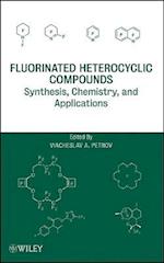 Fluorinated Heterocyclic Compounds – Synthesis, Chemistry, and Applications