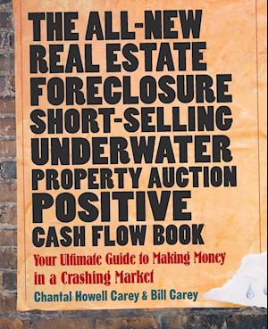 The All–New Real Estate Foreclosure, Short–Selling, Underwater, Property Auction, Positive Cash Flow Book