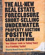 The All–New Real Estate Foreclosure, Short–Selling, Underwater, Property Auction, Positive Cash Flow Book