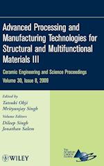 Advanced Processing and Manufacturing Technologies  for Structural and Multifunctional Materials III V30 Issue 8