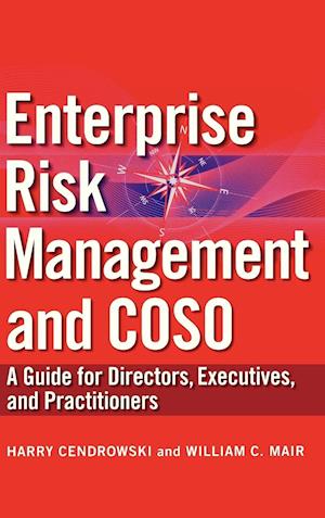 Enterprise Risk Management and COSO – A Guide for  Directors, Executives, and Practitioners