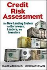 Credit Risk Assessment – The New Lending System for Borrowers, Lenders, and Investors