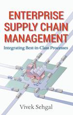 Enterprise Supply Chain Management – Integrating Best in Class Processes