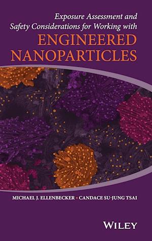 Exposure Assessment and Safety Considerations  for  Working with Engineered Nanoparticles