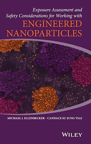 Exposure Assessment and Safety Considerations for Working with Engineered Nanoparticles