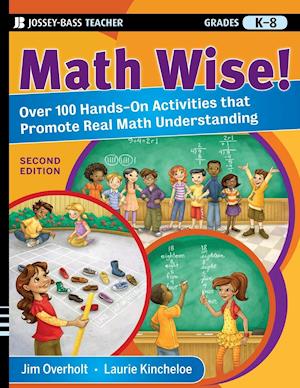 Math Wise! Over 100 Hands-On Activities that Promote Real Math Understanding, Grades K-8