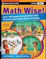 Math Wise! Over 100 Hands–On Activities that Promote Real Math Understanding Grades K–8 2e