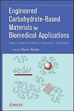 Engineered Carbohydrate–Based Materials for Biomedical Applications – Polymers, Surfaces, Dendrimers, Nanoparticles, and Hydrogels