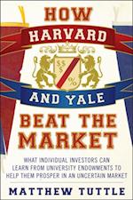 How Harvard and Yale Beat the Market