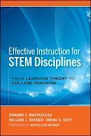 Effective Instruction for STEM Disciplines – From Learning Theory to College Teaching