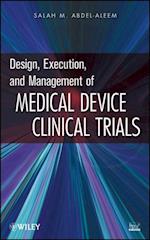 Design, Execution, and Management of Medical Device Clinical Trials