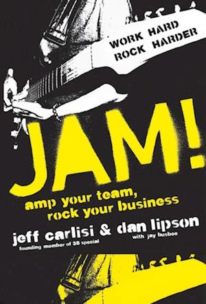 Jam! Amp Your Team, Rock Your Business