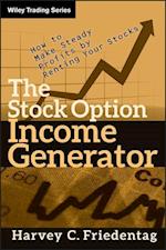 The Stock Option Income Generator – How To Make Steady Profits by Renting Your Stocks