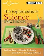 The Exploratorium Science Snackbook – Cook Up Over  100 Hands–On Science Exhibits from Everyday Materials, Revised Edition