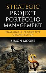 Strategic Project Portfolio Management – Enabling a Productive Organization