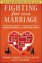Fighting For Your Marriage – A Deluxe Revised Edition of the Classic Best Seller for Enhancing Marriage and Preventing Divorce 3e