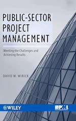 Public–Sector Project Management – Meeting the Challenges and Achieving Results
