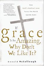 If Grace Is So Amazing, Why Don't We Like It?