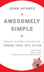 Awesomely Simple – Essential Business Strategies for Turning Ideas into Action