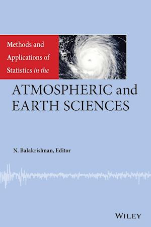 Methods and Applications of Statistics in the Atmospheric and Earth Sciences