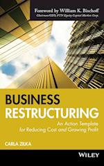 Business Restructuring – An Action Template for Reducing Cost and Growing Profit