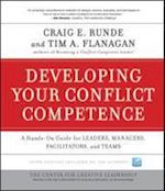 Developing Your Conflict Competence – A Hands–On Guide for Leaders Managers Facilitators and Teams