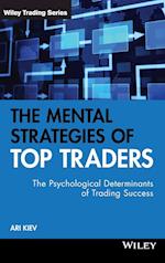 The Mental Strategies of Top Traders – The Psychological Determinants of Trading Success