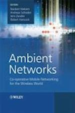 Ambient Networks – Co–operative Mobile Networking for the Wireless World