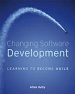 Changing Software Development – Learning to Become  Agile