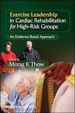 Exercise Leadership in Cardiac Rehabilitation for High Risk Groups – An Evidence Based Approach