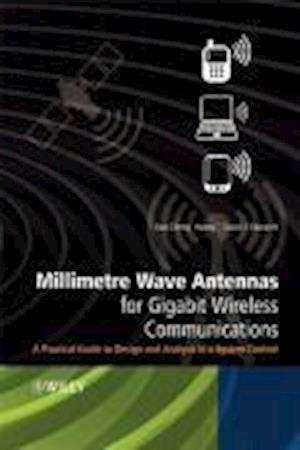 Millimetre Wave Antennas for Gigabit Wireless Communications – A Practical Guide to Design and Analysis in a System Context