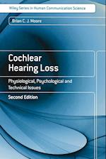 Cochlear Hearing Loss – Physiological, Psychological and Technical Issues 2e