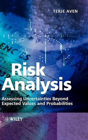 Risk Analysis – Assessing Uncertainties Beyond Expected Values and Probabilities