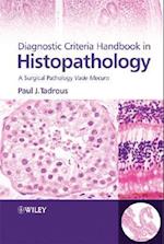 Diagnostic Criteria Handbook in Histopathology – A  Surgical Pathology Vade Mecum