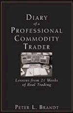 Diary of a Professional Commodity Trader – Lessons  from 21 Weeks of Real Trading