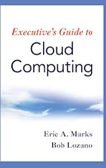 Executive's Guide to Cloud Computing