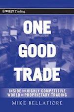 One Good Trade – Inside the Highly Competitive World of Proprietary Trading