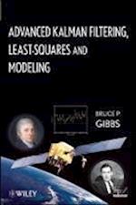 Advanced Kalman Filtering, Least–Squares and Modeling – A Practical Handbook