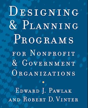 Designing and Planning Programs for Nonprofit and Government Organizations