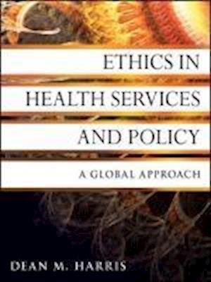 Ethics in Health Services and Policy – A Global Approach