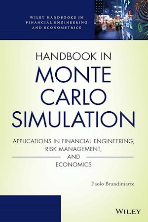 Handbook in Monte Carlo Simulation – Applications in Financial Engineering, Risk Management, and Economics