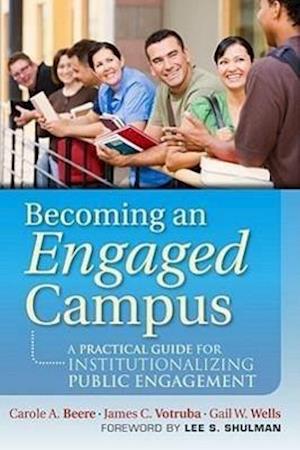 Becoming an Engaged Campus – A Practical Guide for  Institutionalizing Public Engagement