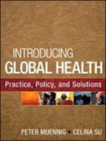 Introducing Global Health – Practice, Policy, and Solutions