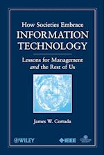 How Societies Embrace Information Technology – Lessons for Management and the Rest of Us