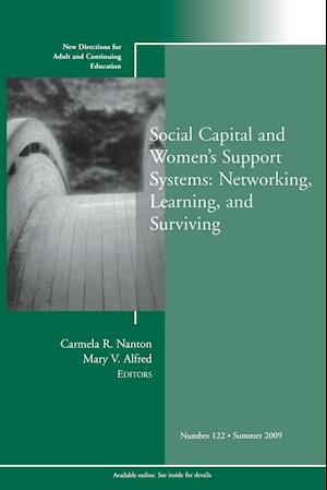 Social Capital and Women's Support Systems: Networking, Learning, and Surviving