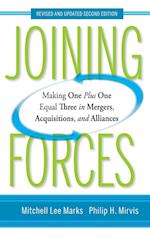 Joining Forces – Making One Plus One Equal Three in Mergers, Acquisitions, and Alliances, Revised and Updated 2e