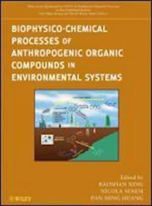 Biophysico-Chemical Processes of Anthropogenic Organic Compounds in Environmental Systems